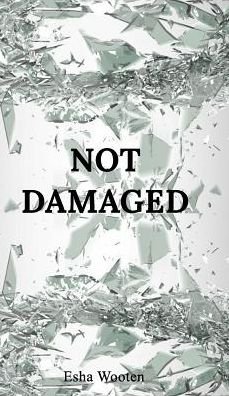 Cover for Esha Wooten · Not Damaged (Hardcover Book) (2018)