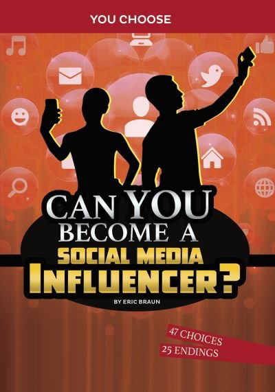 Cover for Eric Braun · Can You Become a Social Media Influencer?: An Interactive Adventure - You Choose: Chasing Fame and Fortune (Paperback Book) (2022)