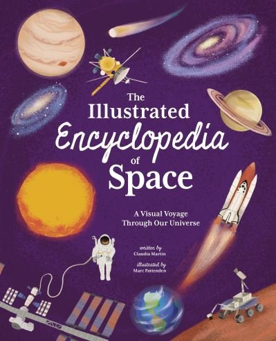 Cover for Claudia Martin · The Illustrated Encyclopedia of Space: A Visual Voyage through Our Universe - Arcturus Illustrated Encyclopedias (Inbunden Bok) (2024)