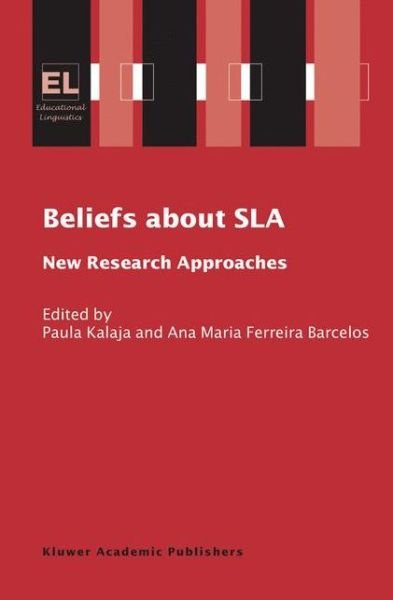 Cover for Paula Kalaja · Beliefs About SLA: New Research Approaches - Educational Linguistics (Paperback Book) [1st ed. 2004. 2nd printing 2006 edition] (2006)