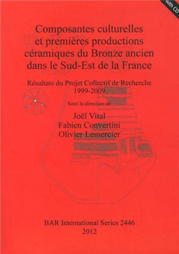 Cover for Olivier Lemercier · Composantes culturelles et premieres productions ceramiques du Bronze ancien dans le Sud-Est de la France: Resultats du Projet Collectif de Recherche 1999-2009 (Paperback Book) [French edition] (2012)