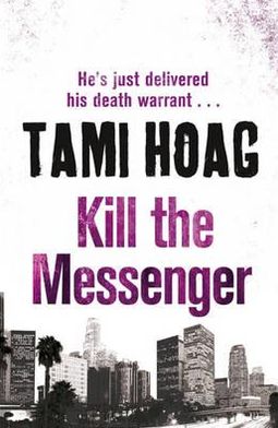 Cover for Tami Hoag · Kill The Messenger (Paperback Book) (2011)