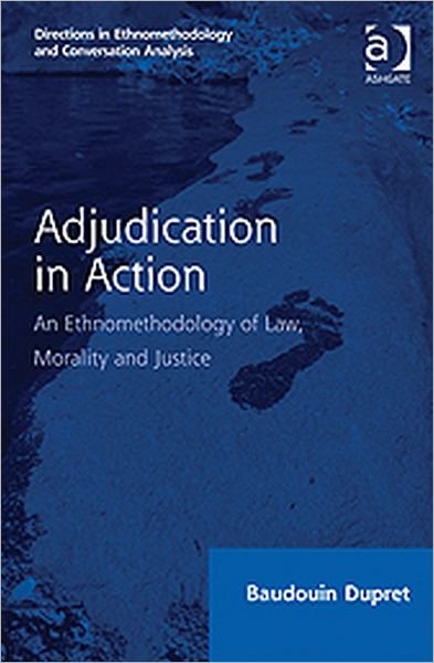 Cover for Baudouin Dupret · Adjudication in Action: An Ethnomethodology of Law, Morality and Justice - Directions in Ethnomethodology and Conversation Analysis (Gebundenes Buch) [New edition] (2011)