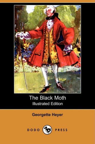 Cover for Georgette Heyer · The Black Moth (Illustrated Edition) (Dodo Press) (Paperback Book) [Illustrated edition] (2008)