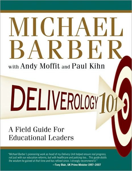 Deliverology 101: A Field Guide For Educational Leaders - Michael Barber - Livros - SAGE Publications Inc - 9781412989503 - 21 de dezembro de 2010