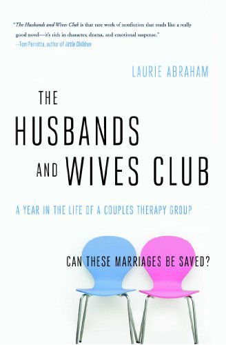 Cover for Laurie Abraham · The Husbands and Wives Club: a Year in the Life of a Couples Therapy Group (Paperback Book) [Reprint edition] (2013)