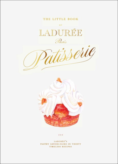 Cover for Julien Alvarez · The Little Book of Laduree: Patisserie (Hardcover Book) (2025)