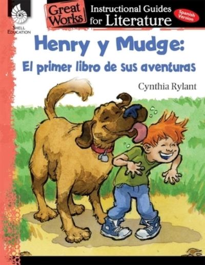 Henry y Mudge: El primer libro de sus aventuras (Henry and Mudge: The First Book): An Instructional Guide for Literature: An Instructional Guide for Literature - Jennifer Lynn Prior - Books - Shell Educational Publishing - 9781425817503 - November 20, 2018