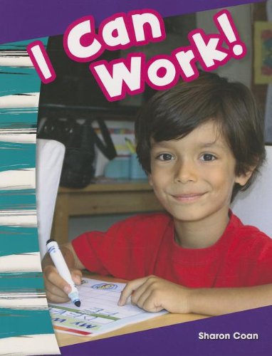 I Can Work! (Primary Source Readers) - Sharon Coan - Kirjat - Teacher Created Materials - 9781433373503 - keskiviikko 30. lokakuuta 2013