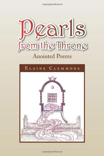 Cover for Elaine Clemmons · Pearls from the Throne: Anointed Poems (Paperback Book) (2008)