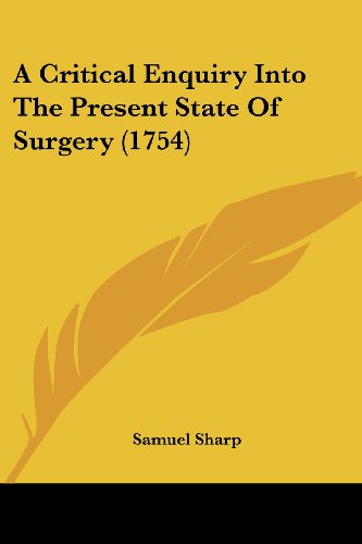 Cover for Samuel Sharp · A Critical Enquiry into the Present State of Surgery (1754) (Paperback Book) (2008)