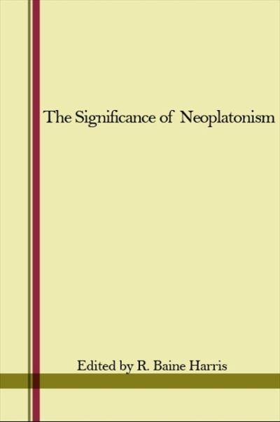 Cover for Harris · The Significance of Neoplatonism - Studies in Neoplatonism: Ancient and Modern, Volume 1 (Paperback Book) (2019)