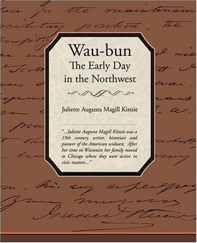 Cover for Juliette Augusta Magill Kinzie · Waubun the Early Day in the Northwest (Taschenbuch) (2008)