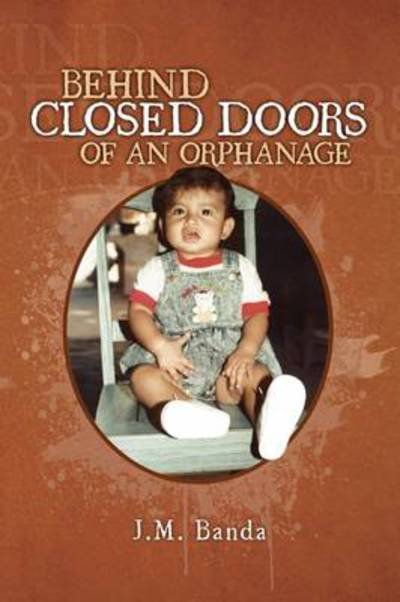 Cover for J M Banda · Behind Closed Doors of an Orphanage (Pocketbok) (2009)