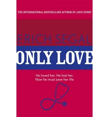 Cover for Erich Segal · Only Love (Taschenbuch) (2013)