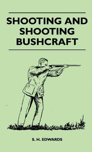 Cover for S. H. Edwards · Shooting and Shooting Bushcraft (Hardcover Book) (2010)