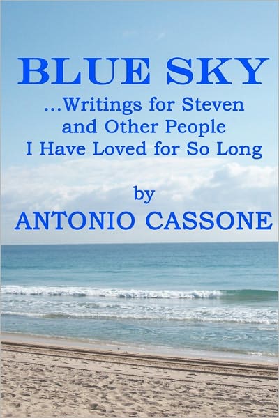 Cover for Antonio Cassone · Blue Sky ...writings for Steven and Other People I Have Loved for So Long (Paperback Book) (2010)