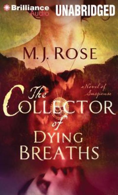 Collector of Dying Breaths, The - M. J. Rose - Audio Book - Brilliance Audio - 9781455869503 - April 8, 2014