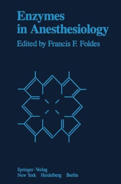 Cover for F F Foldes · Enzymes in Anesthesiology (Taschenbuch) [Softcover reprint of the original 1st ed. 1978 edition] (2011)