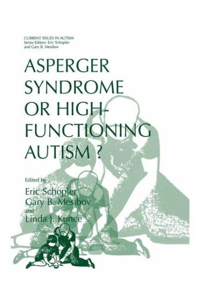 Cover for Eric Schopler · Asperger Syndrome or High-Functioning Autism? - Current Issues in Autism (Paperback Book) [Softcover reprint of the original 1st ed. 1998 edition] (2012)