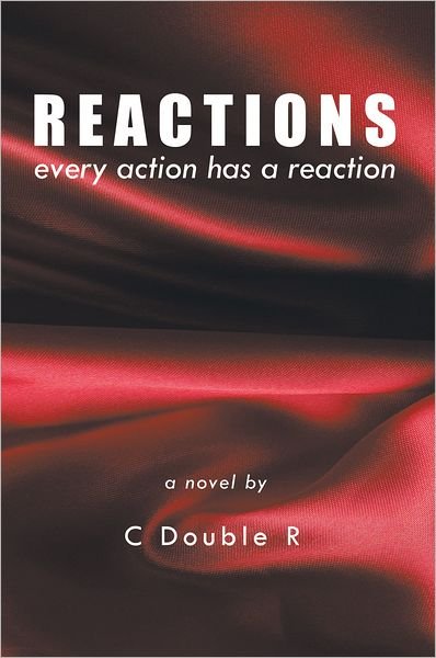 C Double R · Reactions: Every Action Has a Reaction (Paperback Book) (2011)