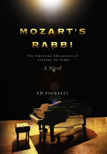 Cover for Ed Fiorelli · Mozart's Rabbi: the American Adventures of Lorenzo Da Ponte (Hardcover Book) (2011)