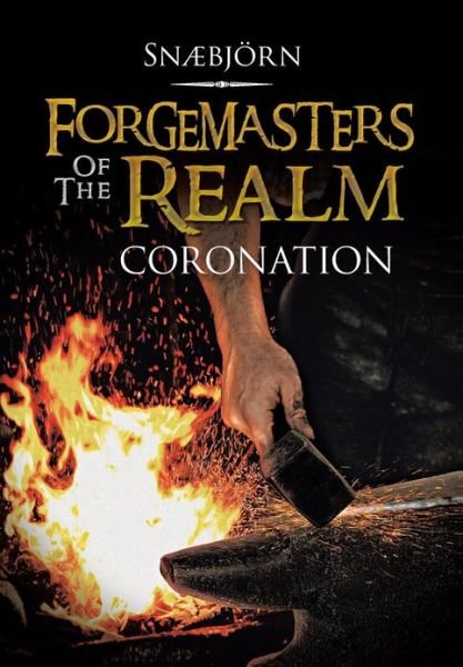Cover for Snaebjorn · Forgemasters of the Realm: Coronation (Hardcover bog) (2013)