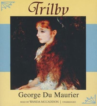 Cover for Au George Du Maurier · Trilby (CD) (2013)