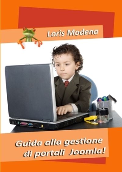 Cover for Loris Modena · Guida Alla Gestione Di Portali Joomla! (Book) (2012)