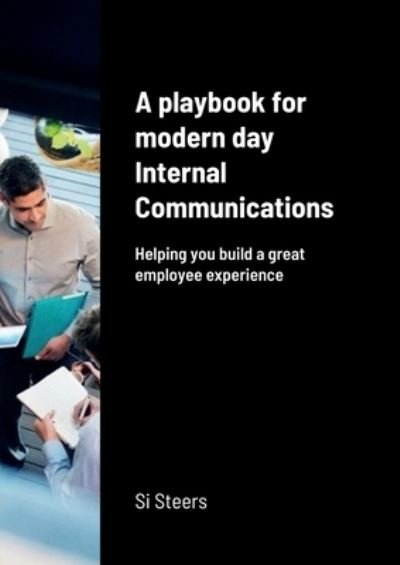 Cover for Si Steers · Playbook for Modern Day Internal Communications (Buch) (2022)