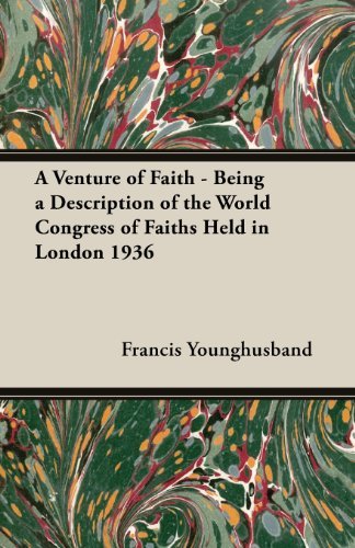 Cover for Francis Younghusband · A Venture of Faith - Being a Description of the World Congress of Faiths Held in London 1936 (Paperback Book) (2013)