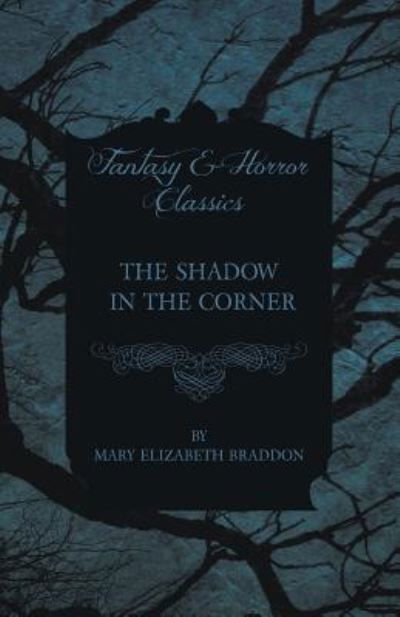 Cover for Mary Elizabeth Braddon · The Shadow in the Corner (Paperback Bog) (2015)
