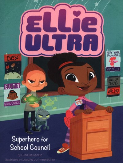 Cover for Gina Bellisario · Superhero for School Council - Ellie Ultra (Paperback Book) (2018)