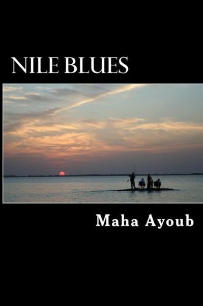 Cover for Maha Ayoub · Nile Blues (Paperback Book) (2012)