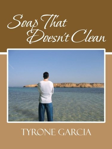 Cover for Tyrone Garcia · Soap That Doesn't Clean (Paperback Book) (2013)