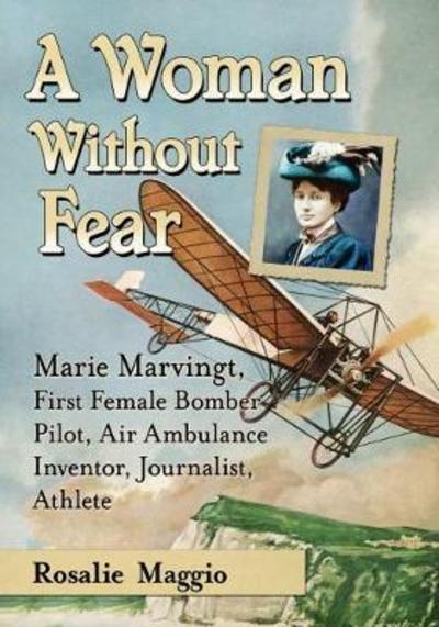 Cover for Rosalie Maggio · Marie Marvingt, Fiancee of Danger: First Female Bomber Pilot, World-Class Athlete and Inventor of the Air Ambulance (Pocketbok) (2019)