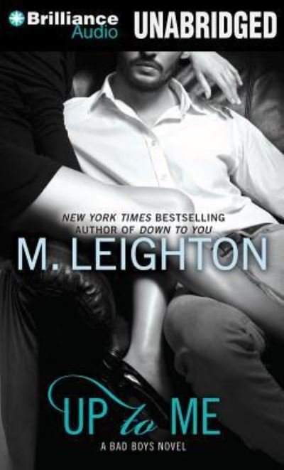 Up to Me - M. Leighton - Musiikki - Brilliance Audio - 9781480519503 - perjantai 1. elokuuta 2014