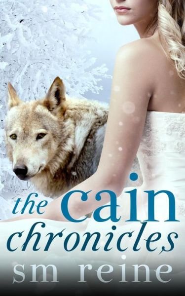 The Cain Chronicles (The Seasons of the Moon) - S M Reine - Livros - CreateSpace Independent Publishing Platf - 9781481161503 - 3 de dezembro de 2012