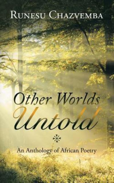 Cover for Runesu Chazvemba · Other Worlds Untold: an Anthology of African Poetry (Paperback Book) (2015)