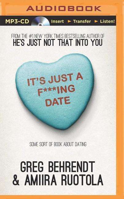 Cover for Greg Behrendt · It's Just a F***ing Date: Some Sort of Book About Dating (CD) (2014)