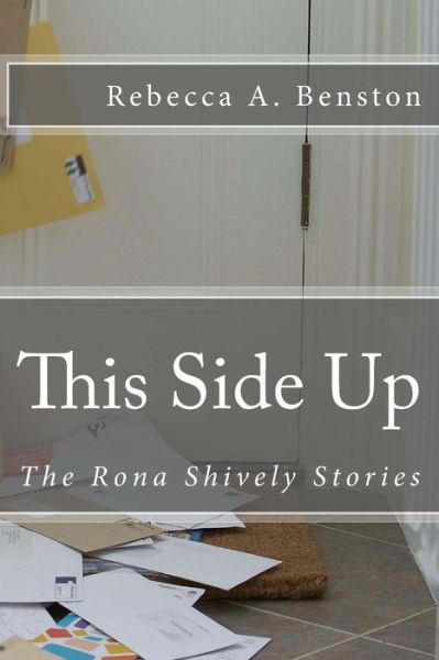 Cover for Rebecca a Benston · This Side Up - Rona Shively Stories (Paperback Book) (2013)