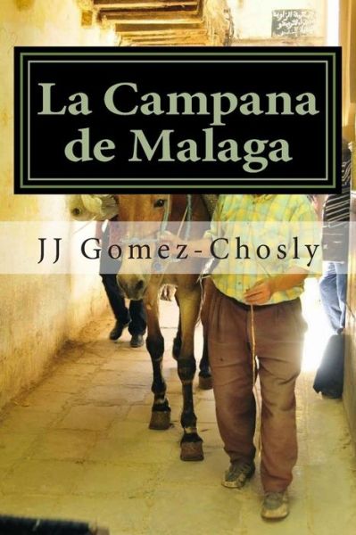 Cover for Gomez-chosly J J · La Campana De Malaga: Malaga, Anos Sesenta. Cinco Personas Se Reunen Diariamente en La Taberna (Paperback Book) (2013)