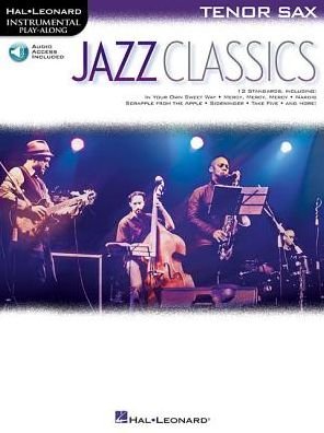 Instrumental Play-Along: Jazz Classics (Tenor Saxophone) - Hal Leonard Publishing Corporation - Books - Hal Leonard Corporation - 9781495047503 - October 1, 2017