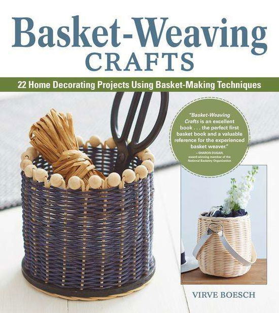 Basket-Weaving Crafts: 22 Home-Decorating Projects Using Basket-Making Techniques - Virve Boesch - Books - Fox Chapel Publishing - 9781497100503 - November 12, 2019