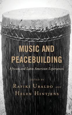 Rafiki Ubaldo · Music and Peacebuilding: African and Latin American Experiences (Paperback Book) (2021)