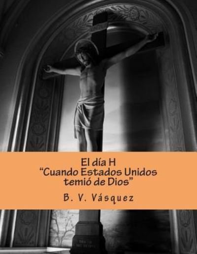 Cover for B V Vasquez · El DIA H (Paperback Book) (2014)