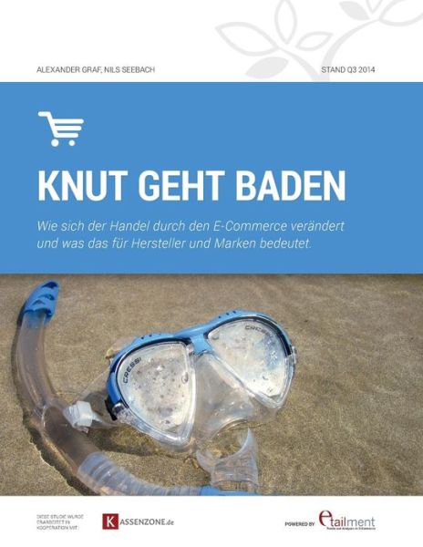 Cover for Alexander Graf · Knut Geht Baden: Wie Sich Der Handel Durch E-commerce Veraendert (Pocketbok) (2014)