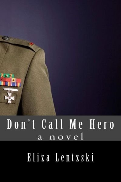 Cover for Eliza Lentzski · Don't call me hero (Book) (2014)