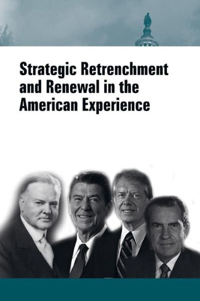 Cover for Strategic Studies Institute · Strategic Retrenchment and Renewal in the American Experience (Paperback Book) (2014)
