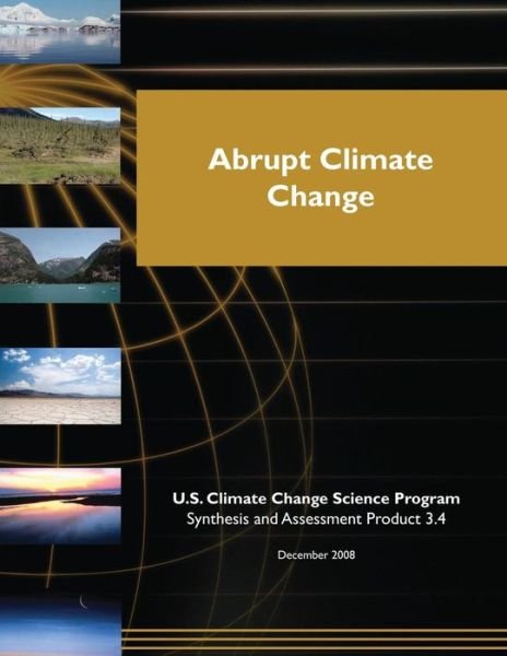 Cover for U S Climate Change Science Program · Abrupt Climate Change (Sap 3.4) (Taschenbuch) (2015)